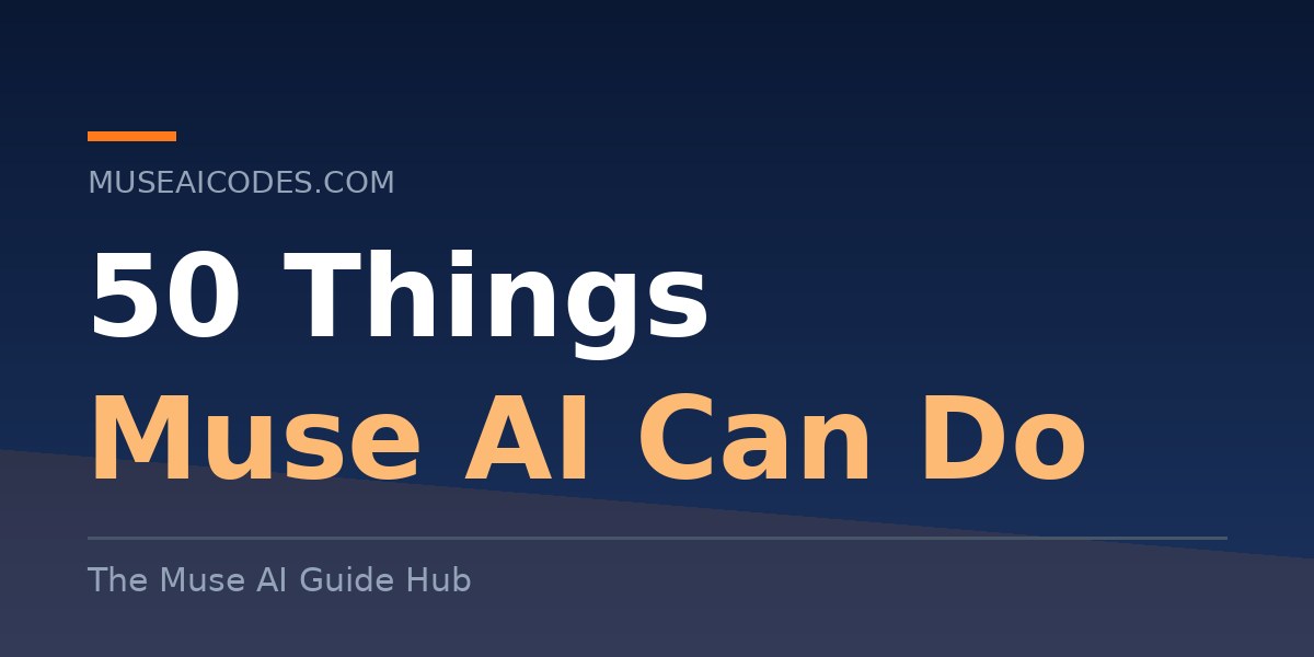 Minimal navy title card reading 50 Things Muse AI Can Do