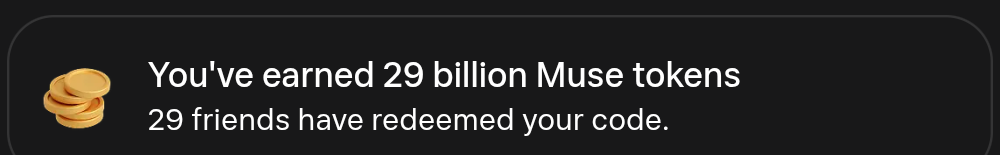 Muse app screenshot: You've earned 29 billion Muse tokens, 29 friends have redeemed your code